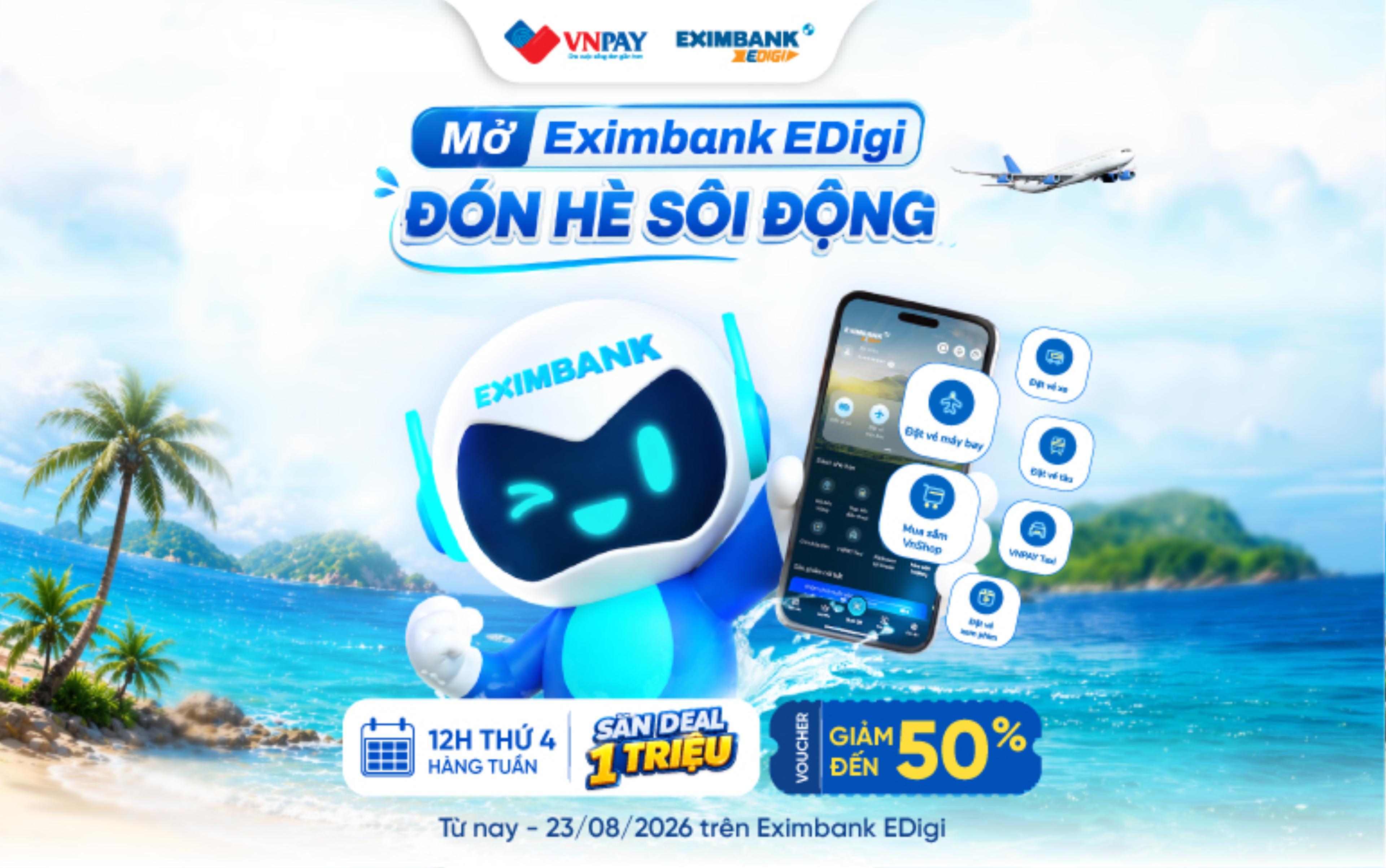 Với chương trình khuyến mại “Mở Eximbank EDigi - Đón hè sôi động”, VNPAY và Eximbank không chỉ mang đến hệ sinh thái dịch vụ đa tầng mà còn tung ra loạt “siêu ưu đãi” 1 triệu đồng cùng mức giảm tới 50%, giúp khách hàng tận hưởng mùa hè trọn vẹn với chi phí tối ưu.